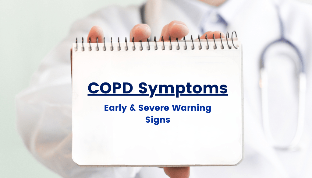 A Complete Guide to COPD Symptoms: Catch Early Signs, Severe Ones, and Stay Healthy