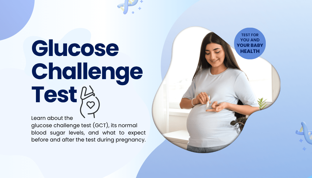 50g and 75g Glucose Challenge Test (GCT) During Pregnancy